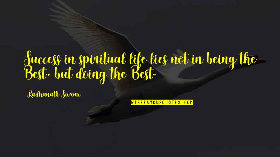 Not Being The Best Quotes By Radhanath Swami: Success in spiritual life lies not in being