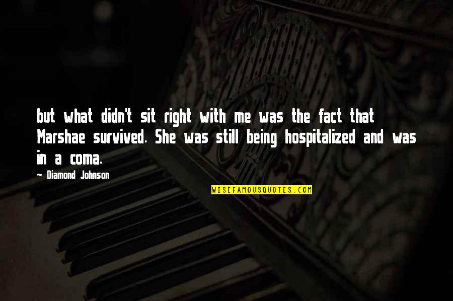 Not Being There For Me Quotes By Diamond Johnson: but what didn't sit right with me was