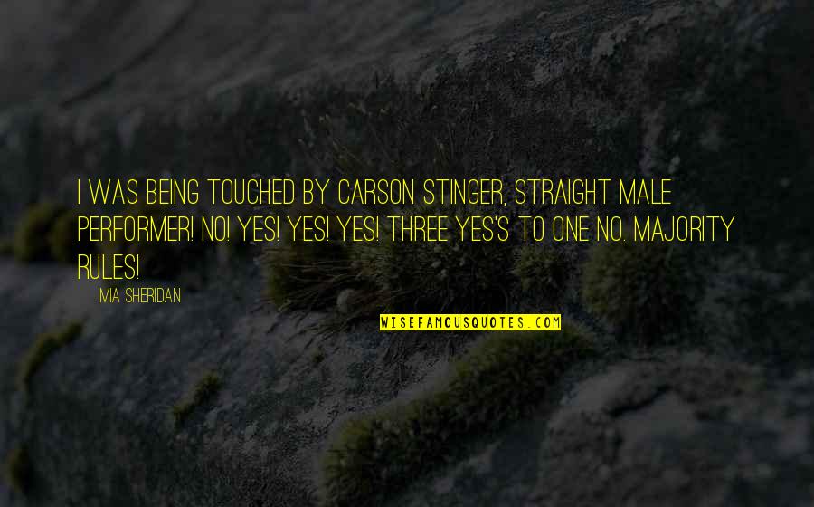 Not Being Touched Quotes By Mia Sheridan: I was being touched by Carson Stinger, Straight