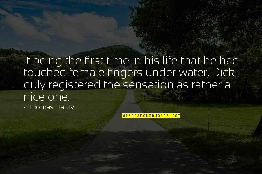 Not Being Touched Quotes By Thomas Hardy: It being the first time in his life