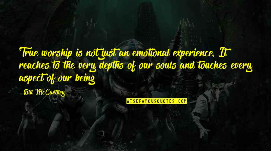 Not Being True Quotes By Bill McCartney: True worship is not just an emotional experience.