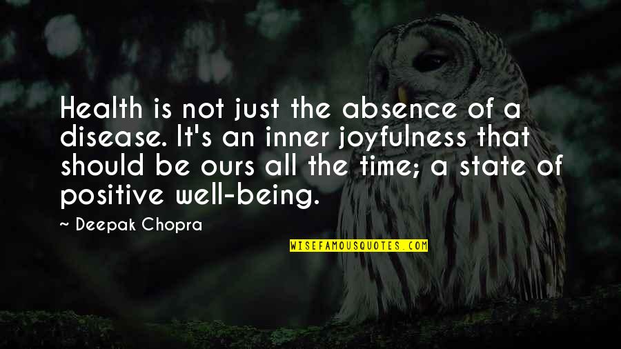 Not Being Well Quotes By Deepak Chopra: Health is not just the absence of a