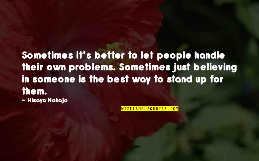 Not Believing Someone Quotes By Hisaya Nakajo: Sometimes it's better to let people handle their