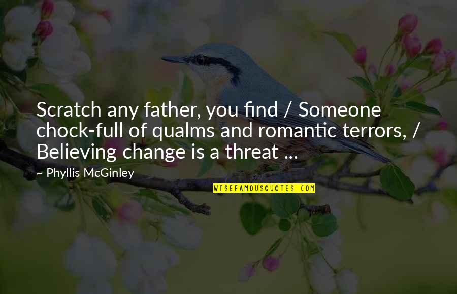 Not Believing Someone Quotes By Phyllis McGinley: Scratch any father, you find / Someone chock-full