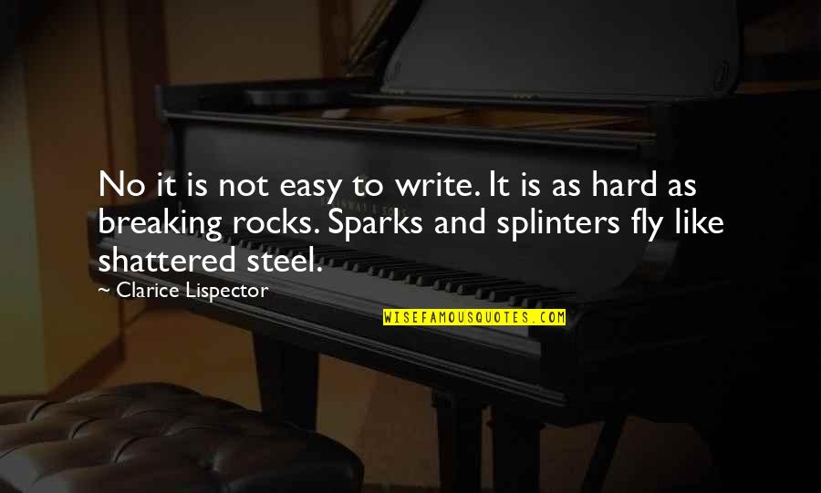 Not Breaking Quotes By Clarice Lispector: No it is not easy to write. It