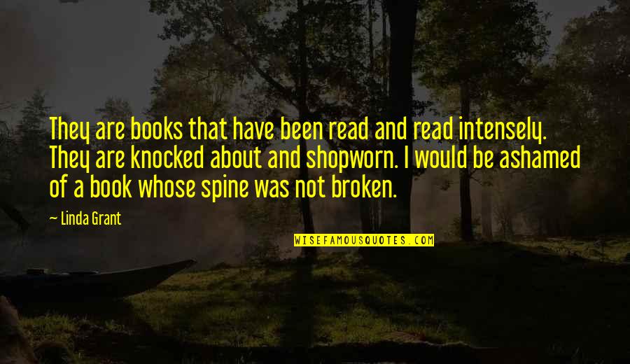 Not Broken Quotes By Linda Grant: They are books that have been read and