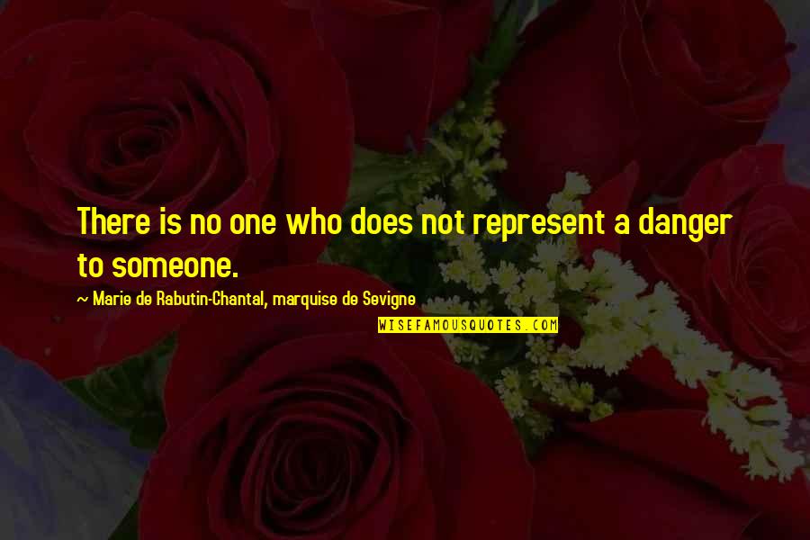 Not Caring Anymore And Moving On Quotes By Marie De Rabutin-Chantal, Marquise De Sevigne: There is no one who does not represent