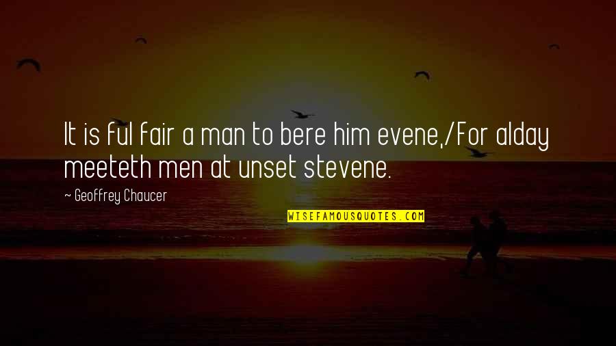Not Caring Husband Quotes By Geoffrey Chaucer: It is ful fair a man to bere