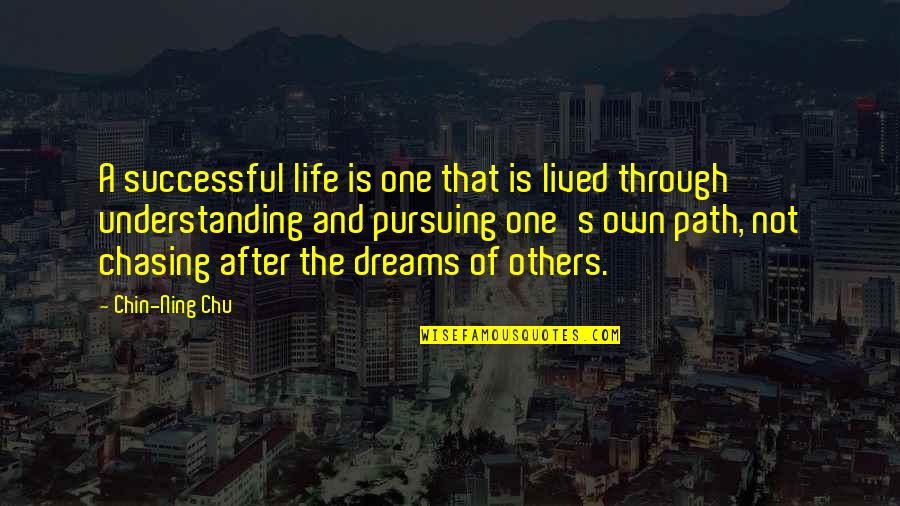 Not Chasing Quotes By Chin-Ning Chu: A successful life is one that is lived