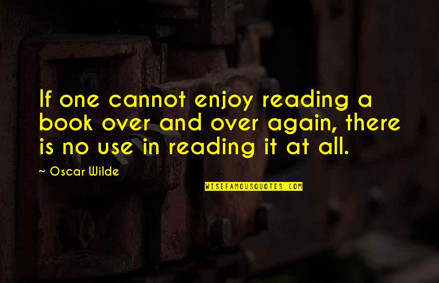 Not Committing To A Relationship Quotes By Oscar Wilde: If one cannot enjoy reading a book over