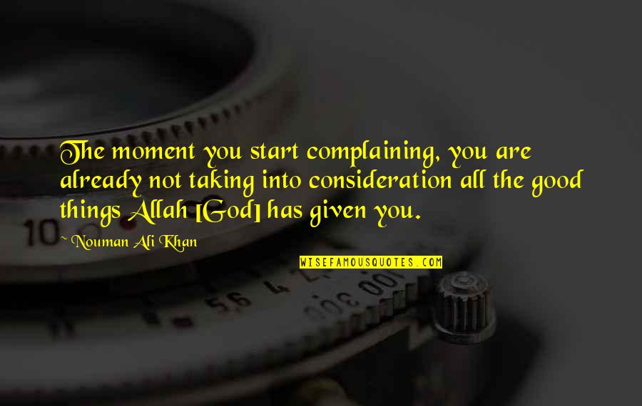 Not Complaining Quotes By Nouman Ali Khan: The moment you start complaining, you are already