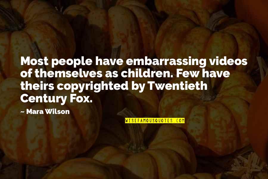 Not Copyrighted Quotes By Mara Wilson: Most people have embarrassing videos of themselves as