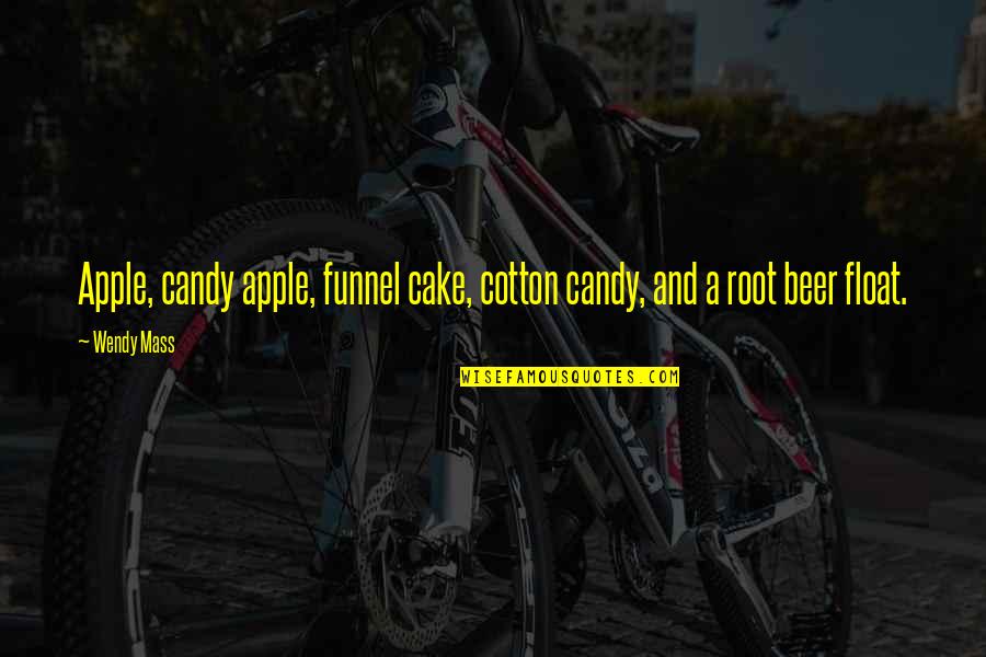 Not Corresponded Love Quotes By Wendy Mass: Apple, candy apple, funnel cake, cotton candy, and