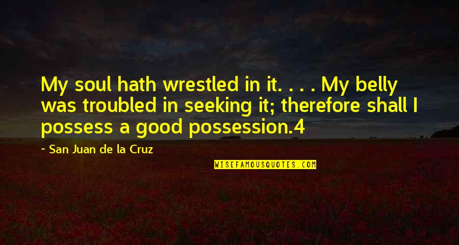 Not Cringe Love Quotes By San Juan De La Cruz: My soul hath wrestled in it. . . Not Cringe Love Quotes By San Juan De La Cruz: My soul hath wrestled in it. . .