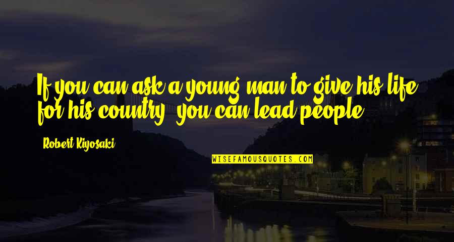 Not Crying Over Someone Quotes By Robert Kiyosaki: If you can ask a young man to