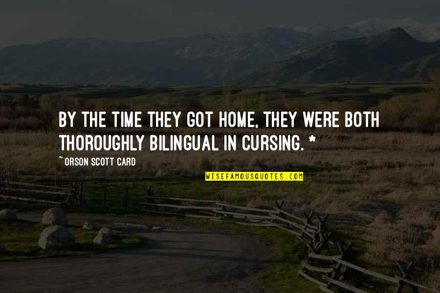 Not Cursing Quotes By Orson Scott Card: By the time they got home, they were