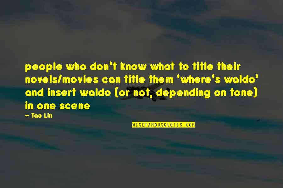 Not Depending On People Quotes By Tao Lin: people who don't know what to title their