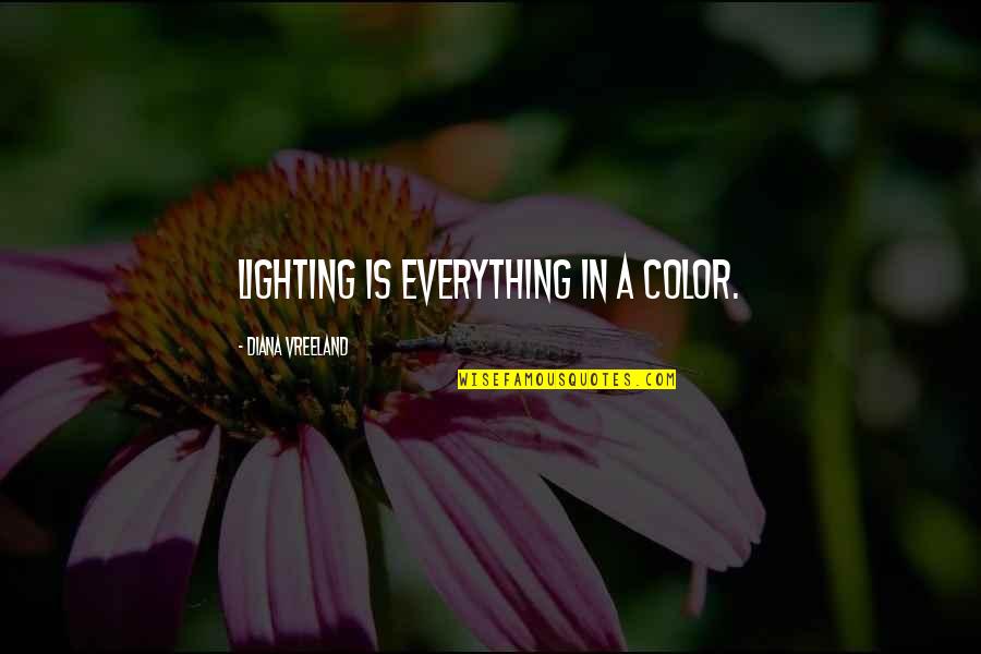 Not Diana Vreeland Quotes By Diana Vreeland: Lighting is everything in a color.