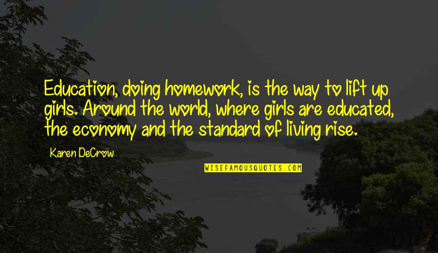 Not Doing Your Homework Quotes By Karen DeCrow: Education, doing homework, is the way to lift