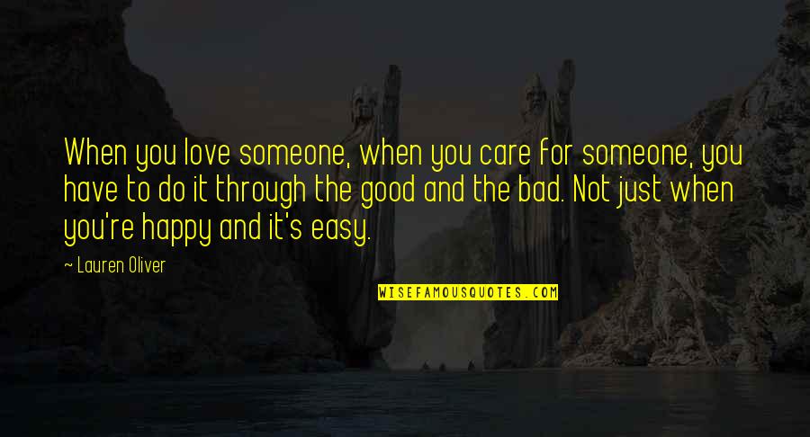 Not Easy Love Quotes By Lauren Oliver: When you love someone, when you care for