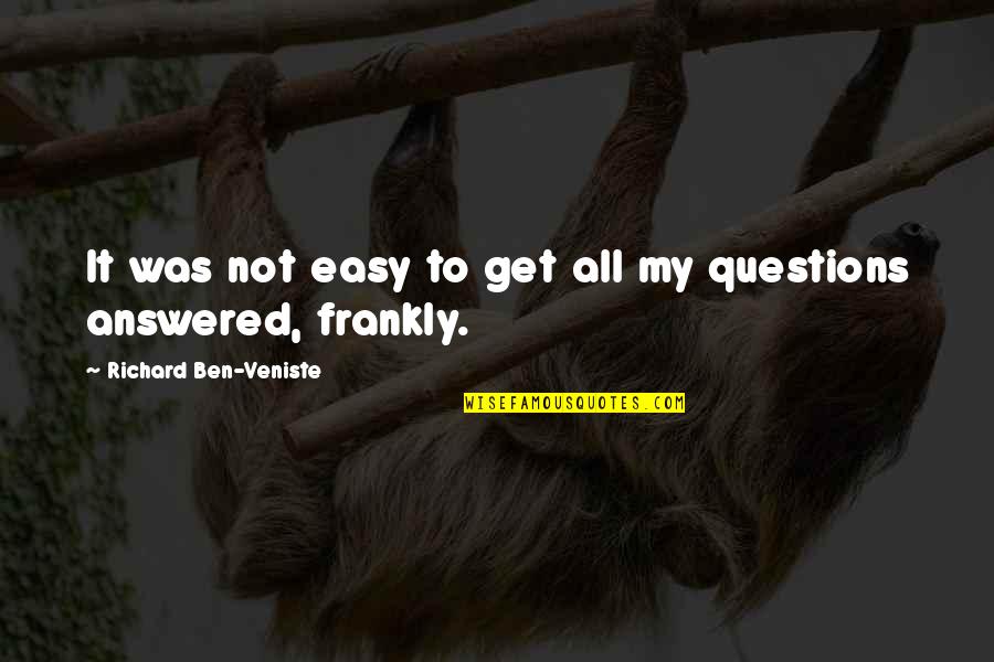 Not Easy To Get Quotes By Richard Ben-Veniste: It was not easy to get all my