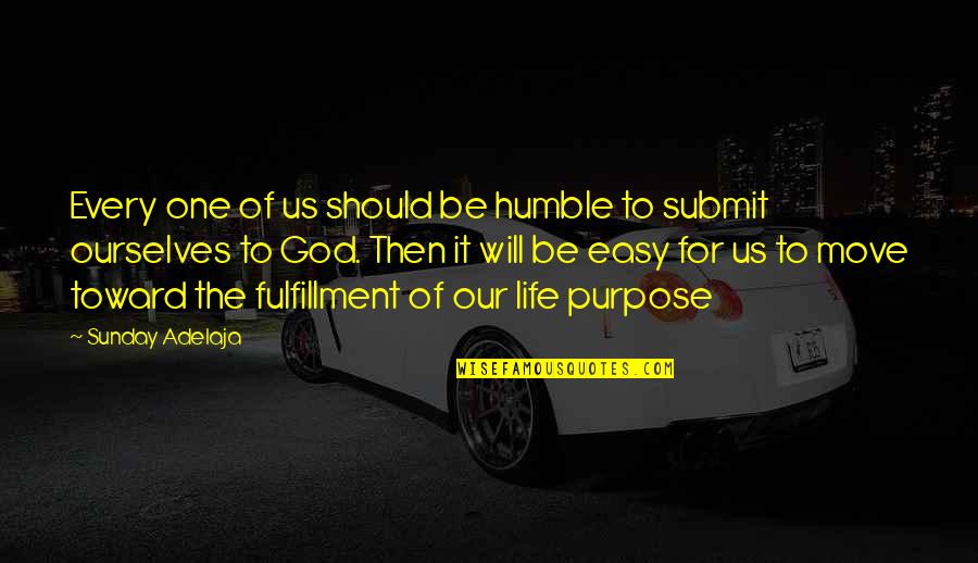 Not Easy To Move On Quotes By Sunday Adelaja: Every one of us should be humble to