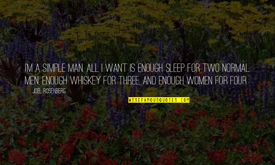 Not Enough Sleep Quotes By Joel Rosenberg: I'm a simple man. All I want is