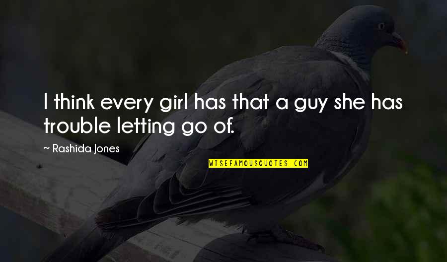 Not Every Girl Quotes By Rashida Jones: I think every girl has that a guy