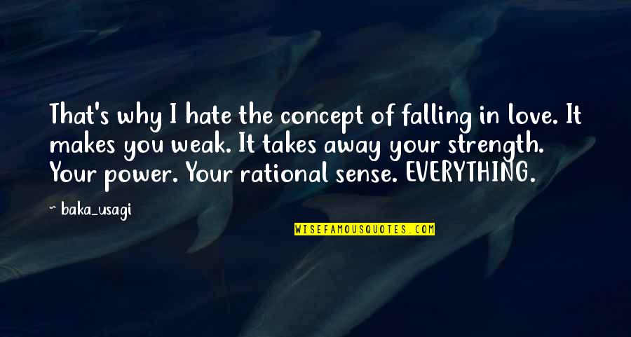 Not Everything Makes Sense Quotes By Baka_usagi: That's why I hate the concept of falling