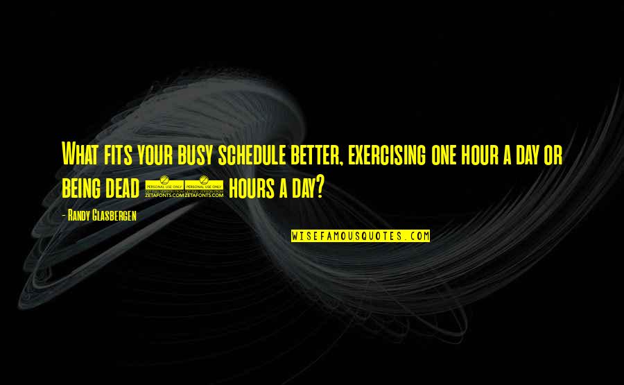 Not Exercising Quotes By Randy Glasbergen: What fits your busy schedule better, exercising one