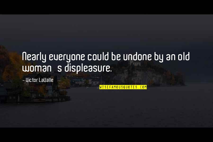 Not Expecting Things Quotes By Victor LaValle: Nearly everyone could be undone by an old