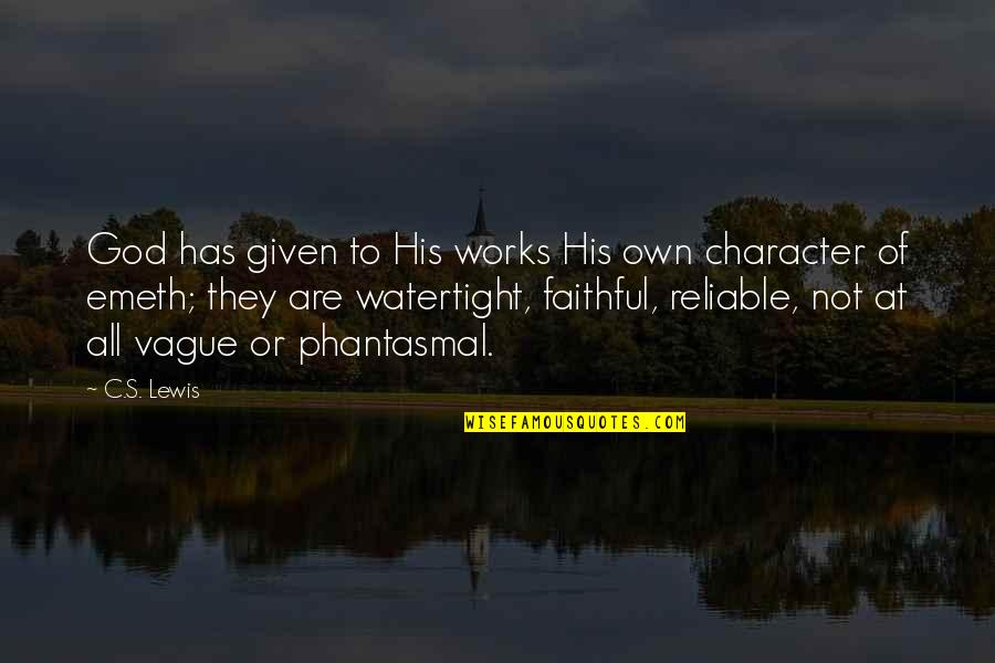 Not Faithful Quotes By C.S. Lewis: God has given to His works His own