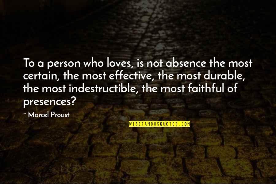 Not Faithful Quotes By Marcel Proust: To a person who loves, is not absence