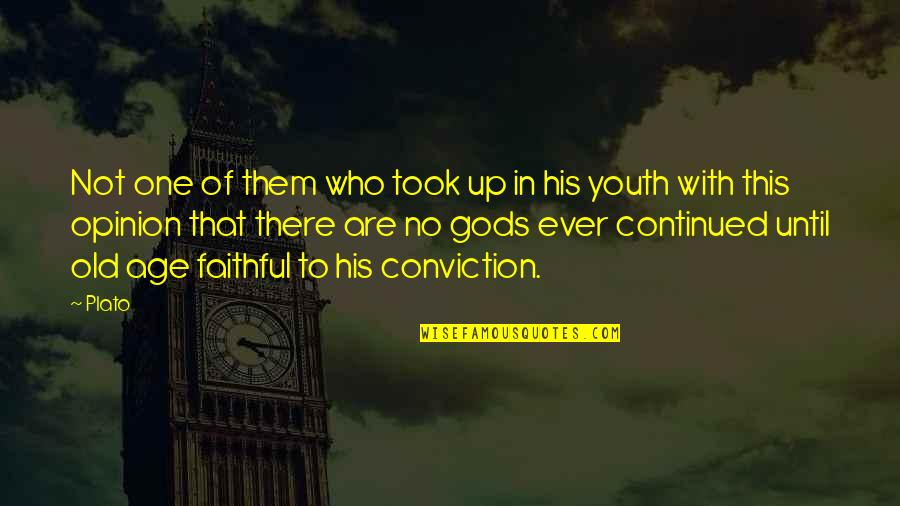 Not Faithful Quotes By Plato: Not one of them who took up in Not Faithful Quotes By Plato: Not one of them who took up in