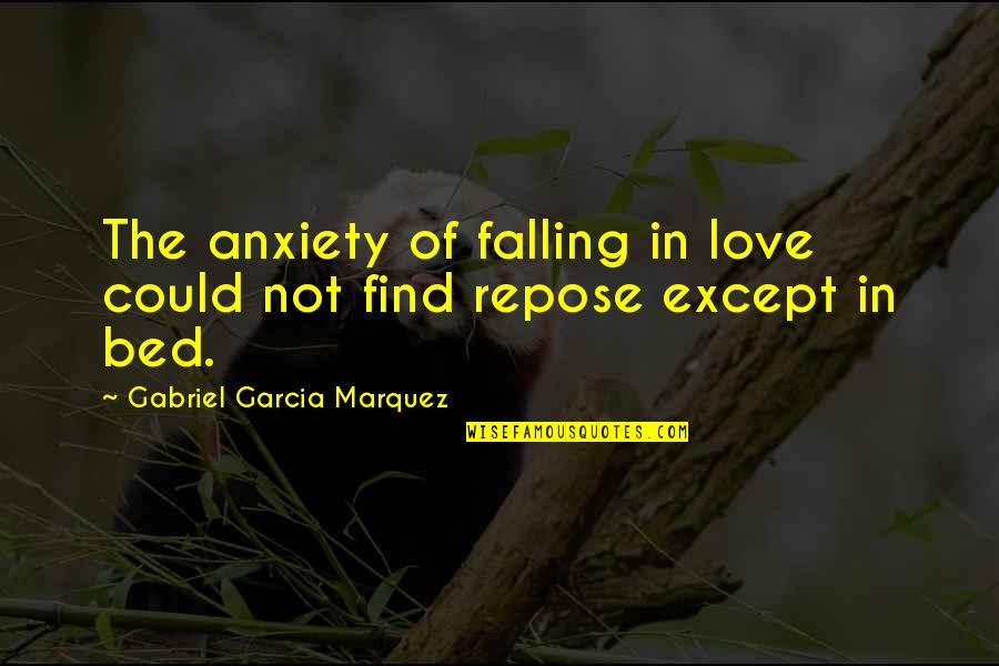 Not Falling In Love Quotes By Gabriel Garcia Marquez: The anxiety of falling in love could not
