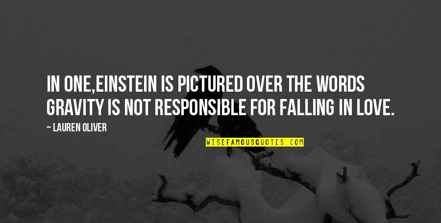 Not Falling In Love Quotes By Lauren Oliver: In one,Einstein is pictured over the words GRAVITY
