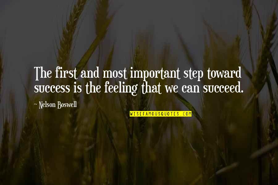 Not Feeling Important Quotes By Nelson Boswell: The first and most important step toward success