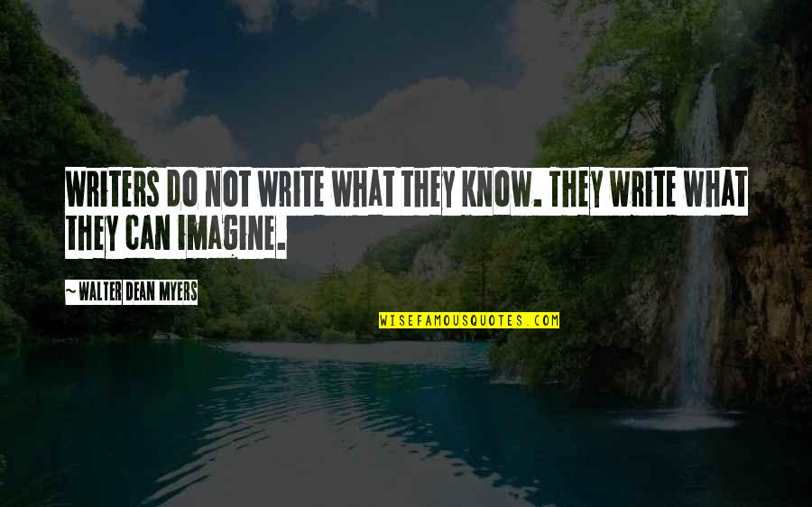 Not Feeling Important Relationship Quotes By Walter Dean Myers: Writers do not write what they know. They