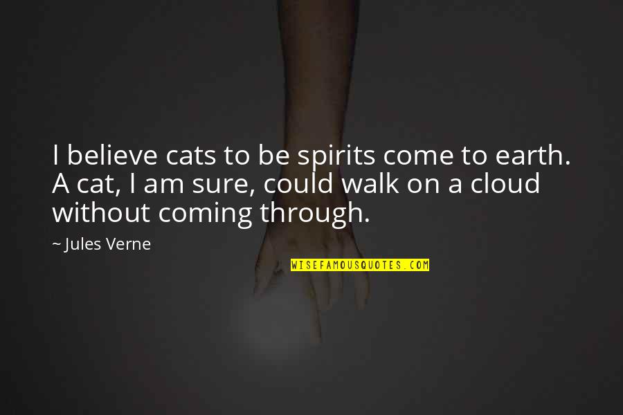 Not Feeling Satisfied Quotes By Jules Verne: I believe cats to be spirits come to Not Feeling Satisfied Quotes By Jules Verne: I believe cats to be spirits come to