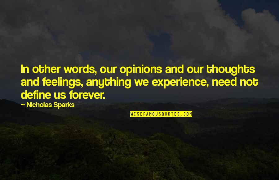 Not Feelings Quotes By Nicholas Sparks: In other words, our opinions and our thoughts