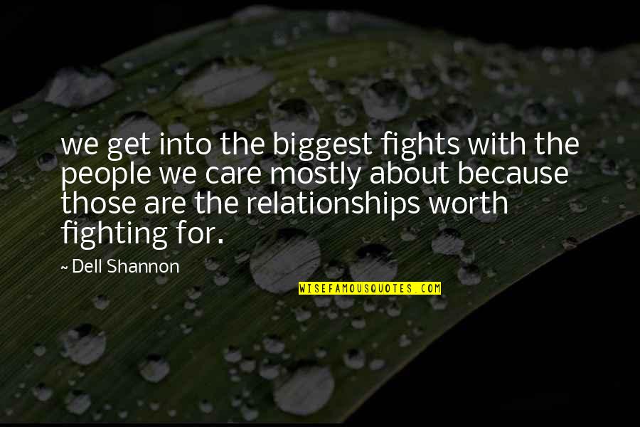Not Fighting In Relationships Quotes By Dell Shannon: we get into the biggest fights with the