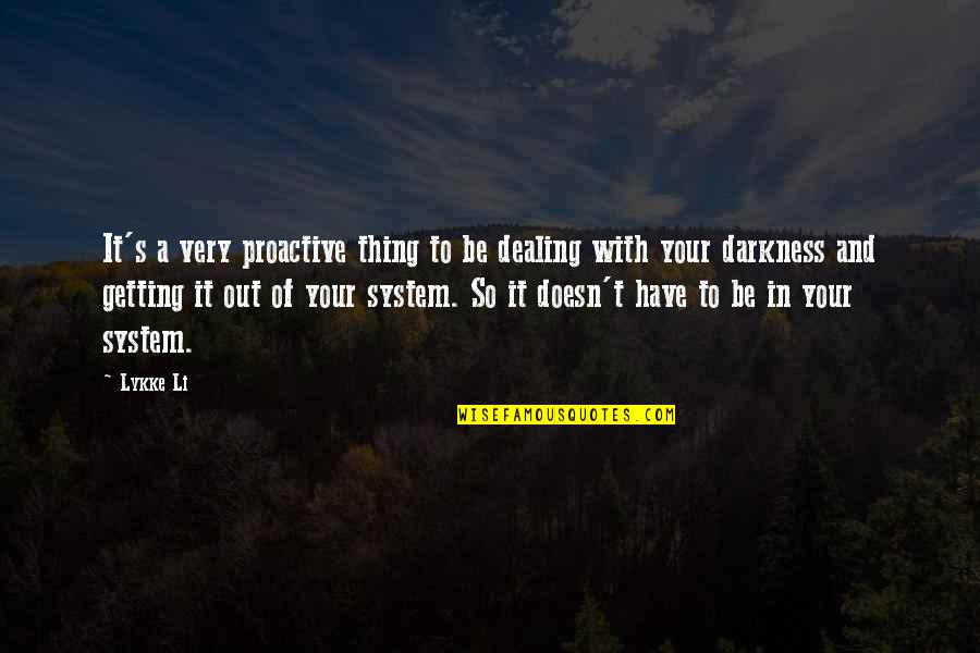Not Fit For Man Nor Beast Wc Fields Quote Quotes By Lykke Li: It's a very proactive thing to be dealing Not Fit For Man Nor Beast Wc Fields Quote Quotes By Lykke Li: It's a very proactive thing to be dealing