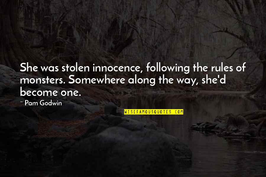 Not Following The Rules Quotes By Pam Godwin: She was stolen innocence, following the rules of