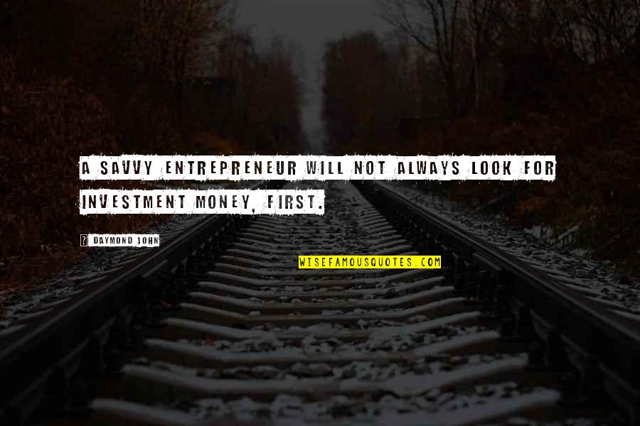 Not For Money Quotes By Daymond John: A savvy entrepreneur will not always look for