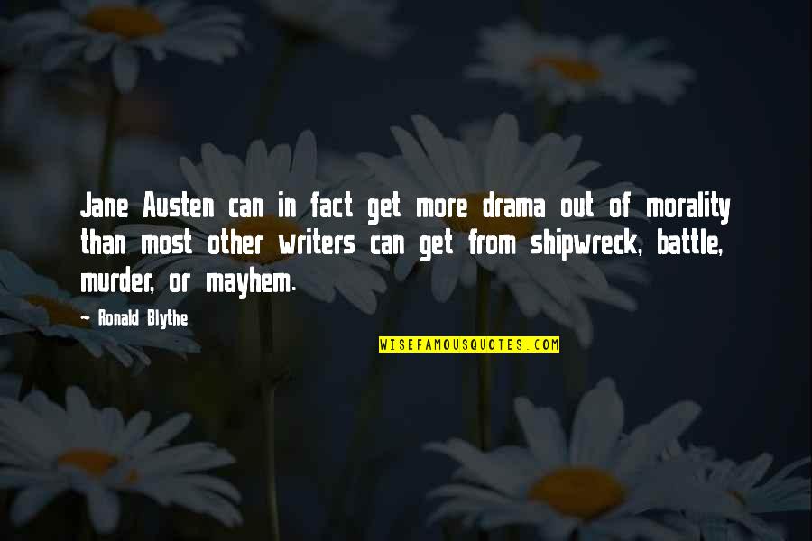 Not Forgetting A Loved One Quotes By Ronald Blythe: Jane Austen can in fact get more drama
