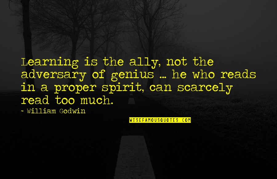 Not Genius Quotes By William Godwin: Learning is the ally, not the adversary of