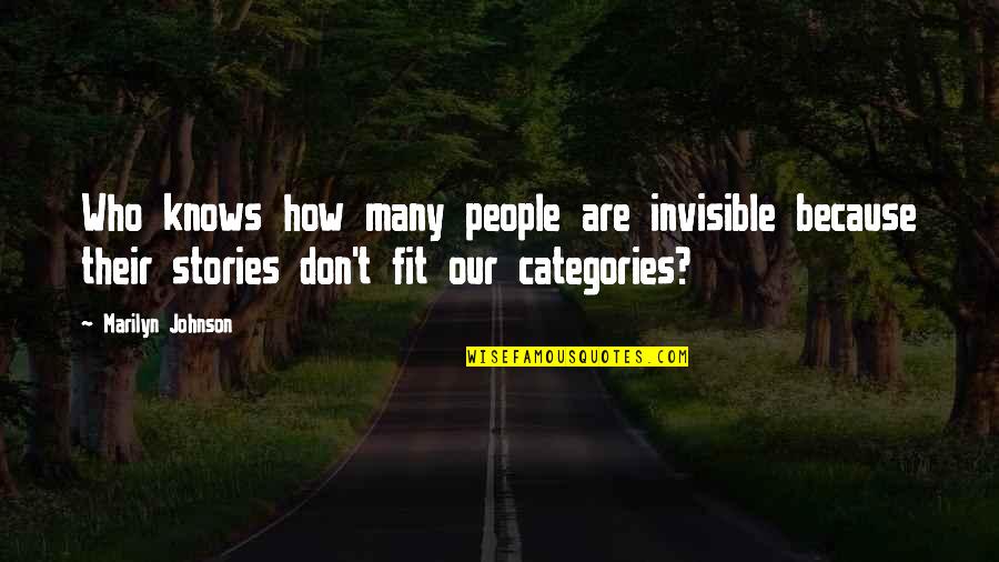 Not Getting Along With Coworkers Quotes By Marilyn Johnson: Who knows how many people are invisible because