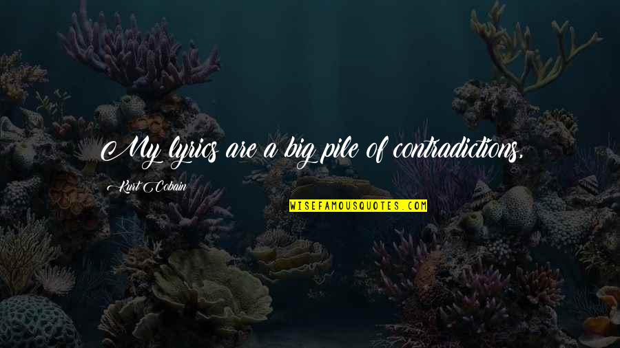 Not Getting Attached Tumblr Quotes By Kurt Cobain: My lyrics are a big pile of contradictions,