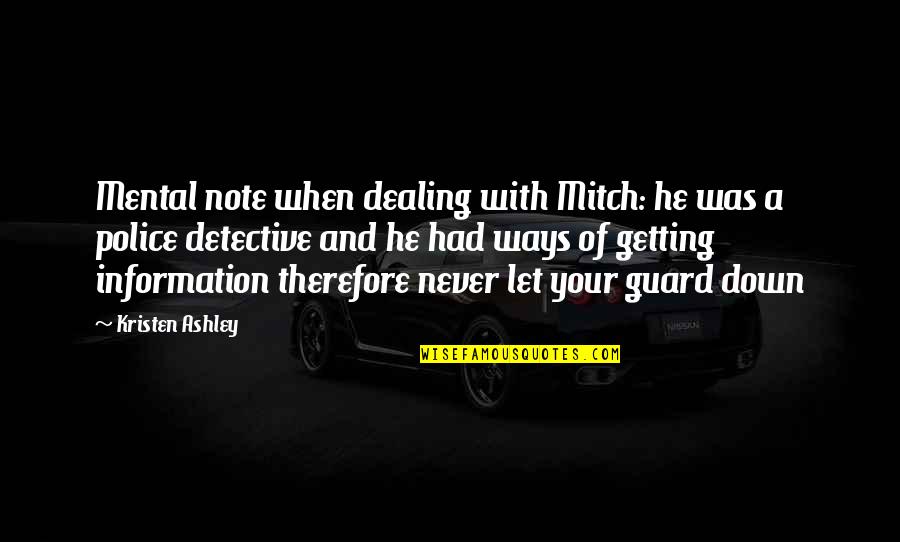 Not Getting Down Quotes By Kristen Ashley: Mental note when dealing with Mitch: he was