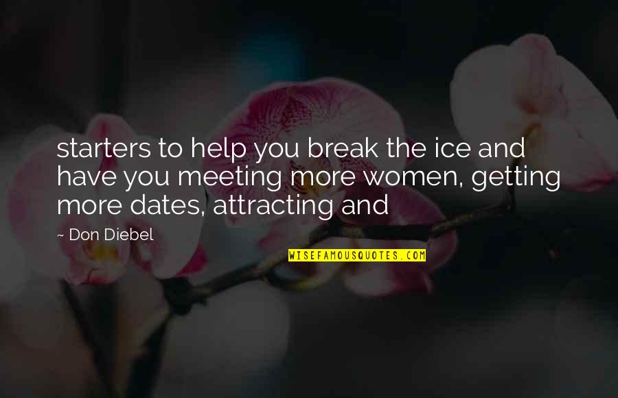 Not Getting Help Quotes By Don Diebel: starters to help you break the ice and